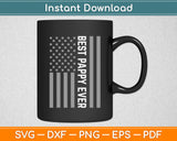 Best Pappy Ever American Flag Svg Digital Cutting File