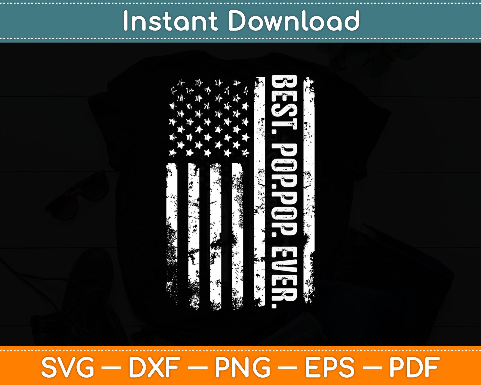 Best Poppop Ever American Flag Fathers Day Svg Digital Cutting File