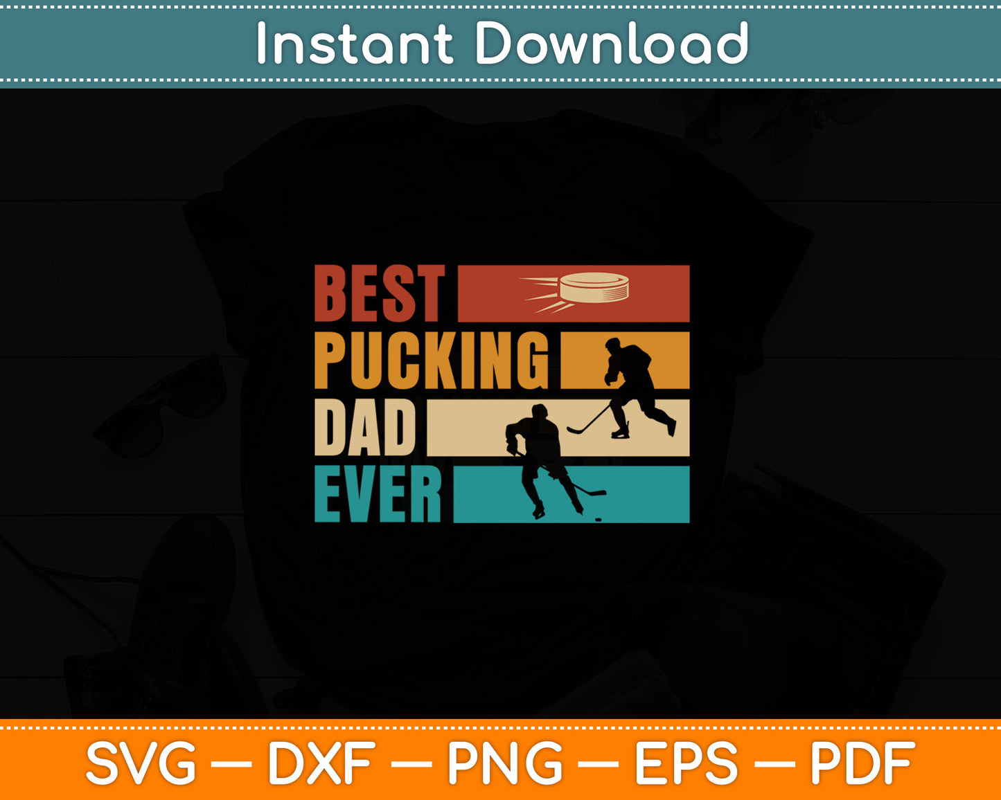 Best Pucking Dad Ever Hockey Dad Svg Digital Cutting File