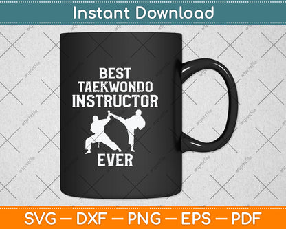 Best Taekwondo Instructor Ever Svg Png Dxf Digital Cutting File