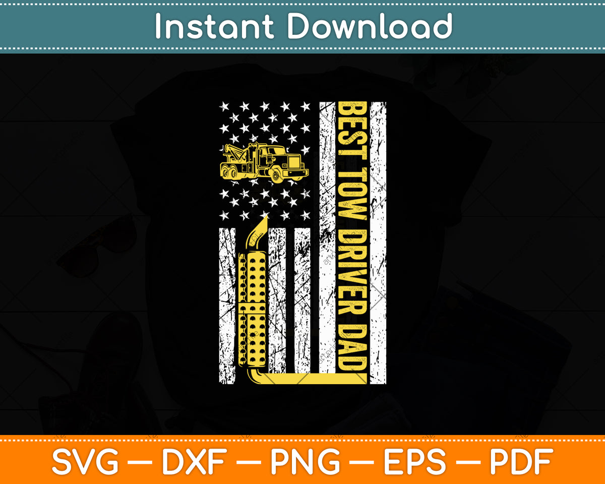 Best Tow Truck Driver Dad Ever American Flag Gift Towing Dad Svg Digital Cutting File