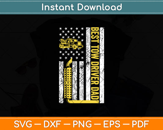 Best Tow Truck Driver Dad Ever American Flag Gift Towing Dad Svg Digital Cutting File