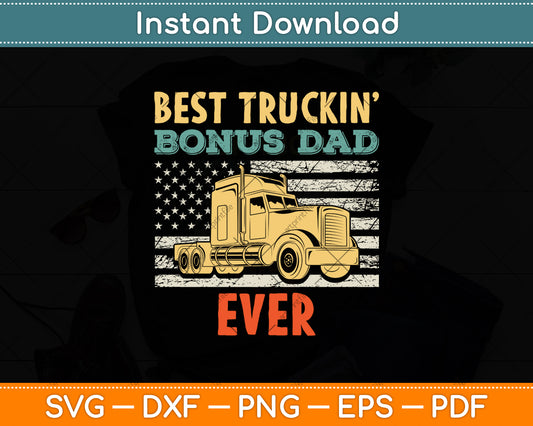 USA Flag Best Truckin Bonus Dad Truck Driver Trucker Svg Digital Cutting File