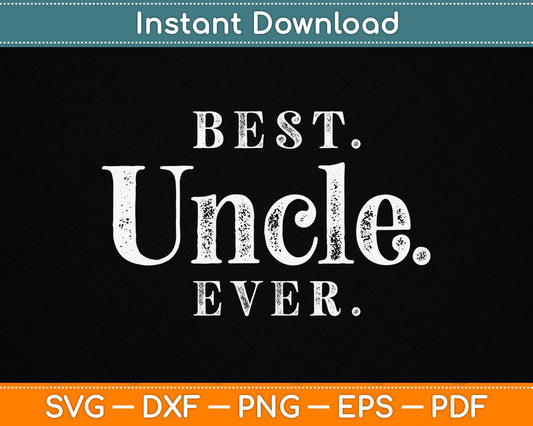 Best Uncle Ever Father's Day SVG Digital Cutting File
