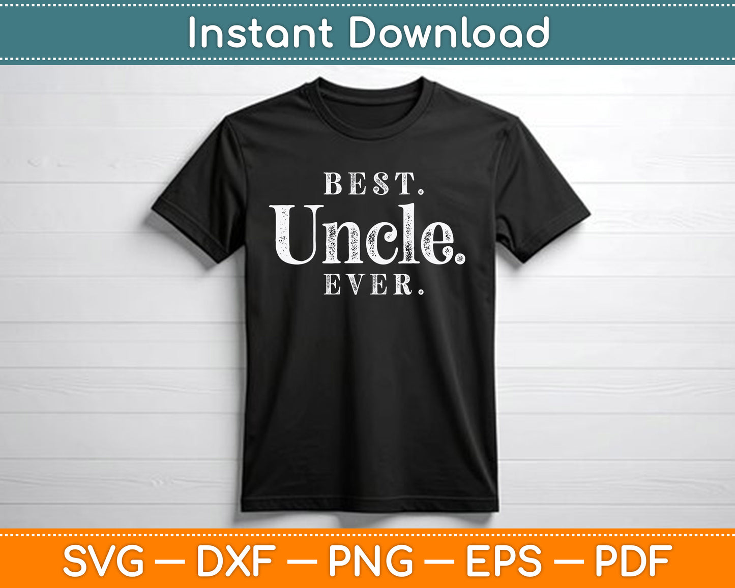Best Uncle Ever Father's Day SVG Digital Cutting File