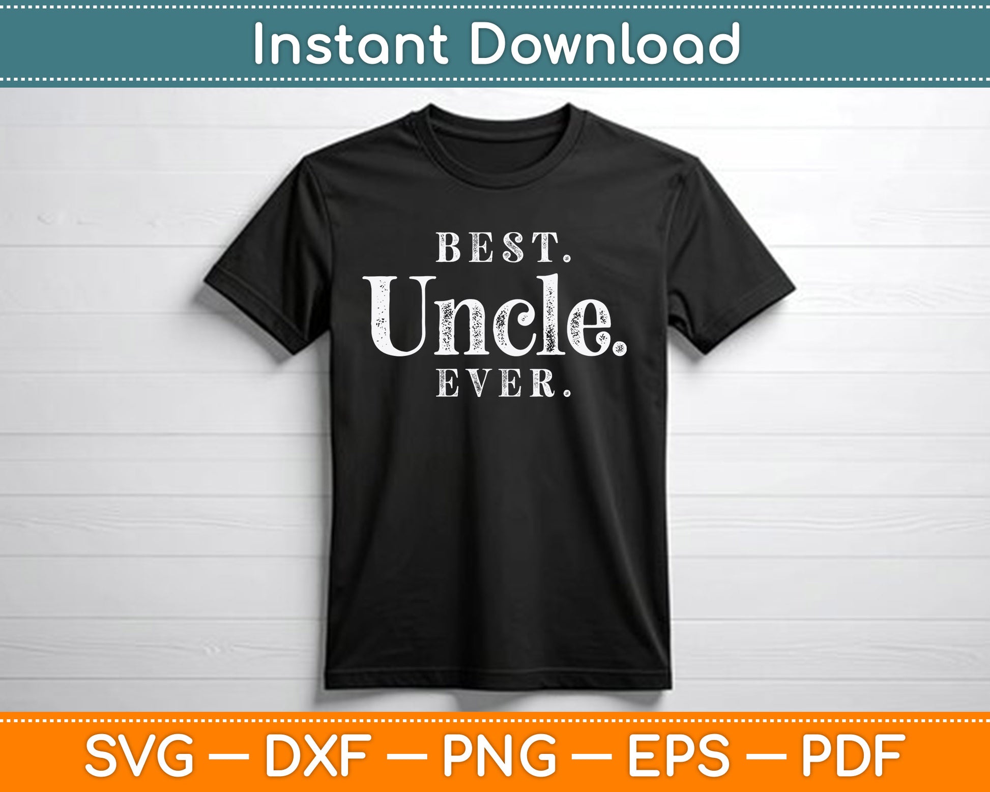 Best Uncle Ever Father's Day SVG Digital Cutting File