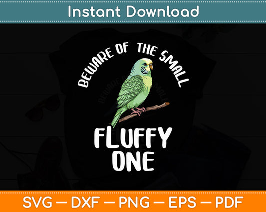 Beware Of The Small Fluffy One Blue Quaker Parrot Svg Digital Cutting File