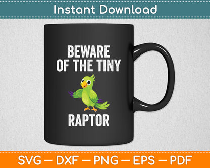 Beware of the Tiny Raptor Green Parrotlet Vintage Parrot Svg Digital Cutting File