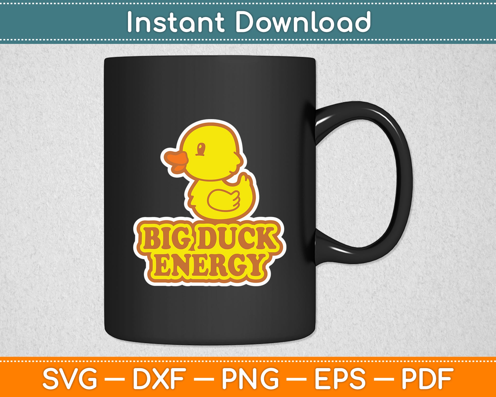Big Duck Energy Rubber Ducky Funny Svg Png Dxf Digital Cutting File
