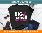 Big Or Small Save Them All Svg Png Dxf Digital Cutting File