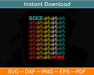 Bike More Cycling Road Bike Bicycle Mountain Bike Cyclist Svg Digital Cutting File