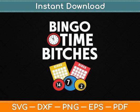 Bingo Time Bitches Funny Bingo Player Game Lover SVG Digital Cutting File