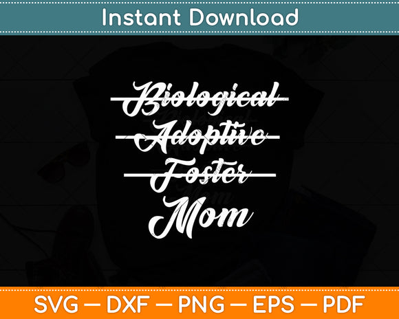 Biological Adoptive Foster Mom Svg Digital Cutting File