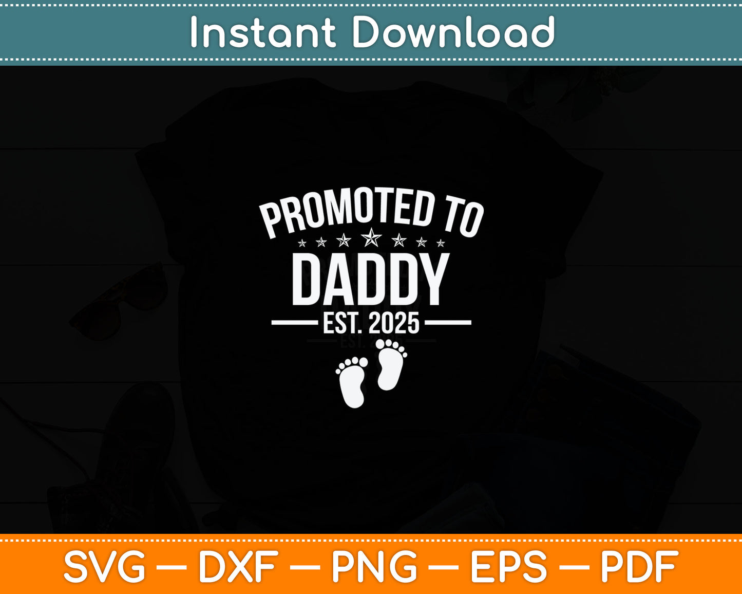 Funny 1st Time Dad EST 2025 New Dad New First Fathers Day Svg Digital Cutting File