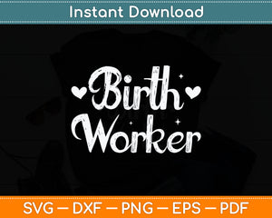 Birth Worker Doula Midwife Birth Labor Svg Digital Cutting File