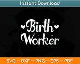 Birth Worker Doula Midwife Birth Labor Svg Digital Cutting File