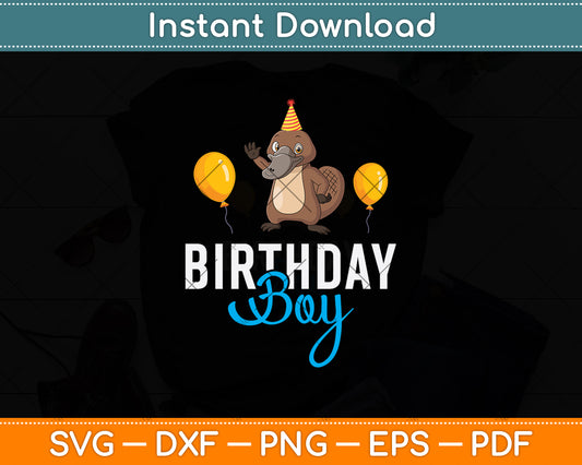 Birthday Boy Funny Platypus Svg Png Dxf Digital Cutting File