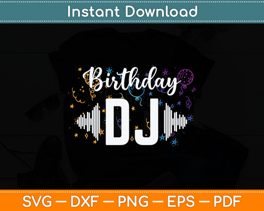 Birthday DJ Birthday Svg Digital Cutting File