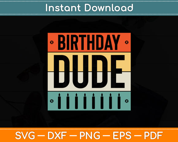 Vintage Birthday Dude Birthday Boy Funny Svg Digital Cutting File