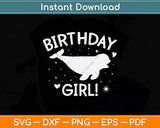 Birthday Girl! Beluga Whale Svg Png Dxf Digital Cutting File