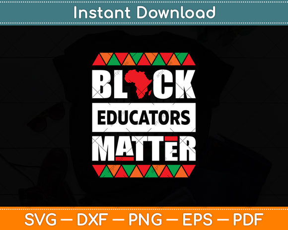 Black Educators Matter Svg Digital Cutting File
