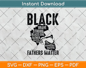 Black Fathers Matter Dope Black Dad King Fathers Day Svg Digital Cutting File