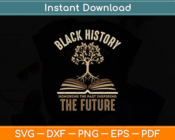 Black History Honoring The Past African Pride Svg Digital Cutting File