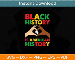 Black History Is American History African American Melanin Svg Digital Cutting File