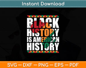 Black History Is American History Patriotic African American Svg Digital Cutting File