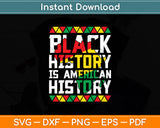 Black History Is American History Patriotic African Svg Digital Cutting File