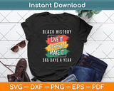 Black History Live It Learn It Make It 365 Days A Year Svg Digital Cutting File