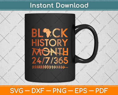 Black History Month 24/7/365 Africa Map Melanin 2024 Svg Digital Cricut Cutting File