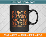 Black History Month 24/7/365 Africa Map Melanin 2024 Svg Digital Cricut Cutting File