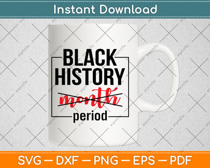 Black History Month Period Svg Design Digital Cutting File