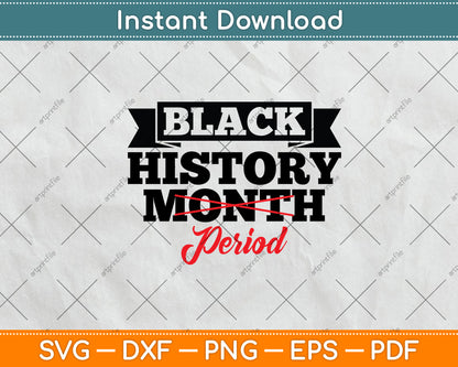 Black History Month Period Svg Png Dxf Digital Cutting File