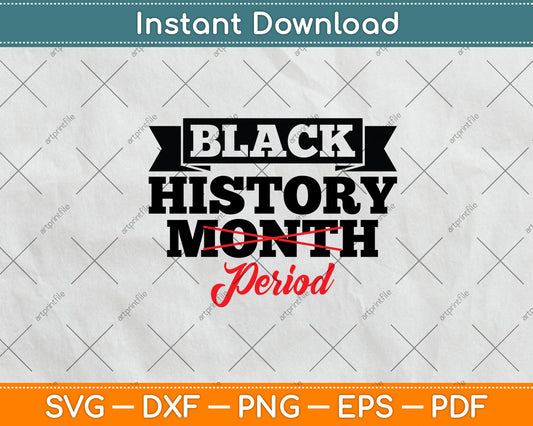 Black History Month Period Svg Png Dxf Digital Cutting File