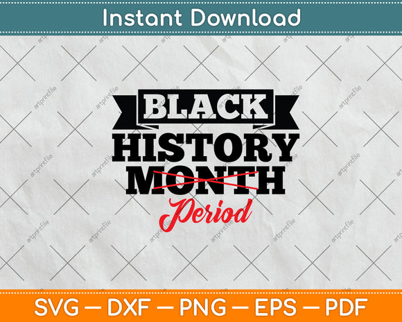 Black History Month Period Svg Png Dxf Digital Cutting File