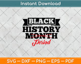 Black History Month Period Svg Png Dxf Digital Cutting File