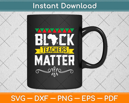 Black Teachers Matter Black History Month Svg Digital Cutting File