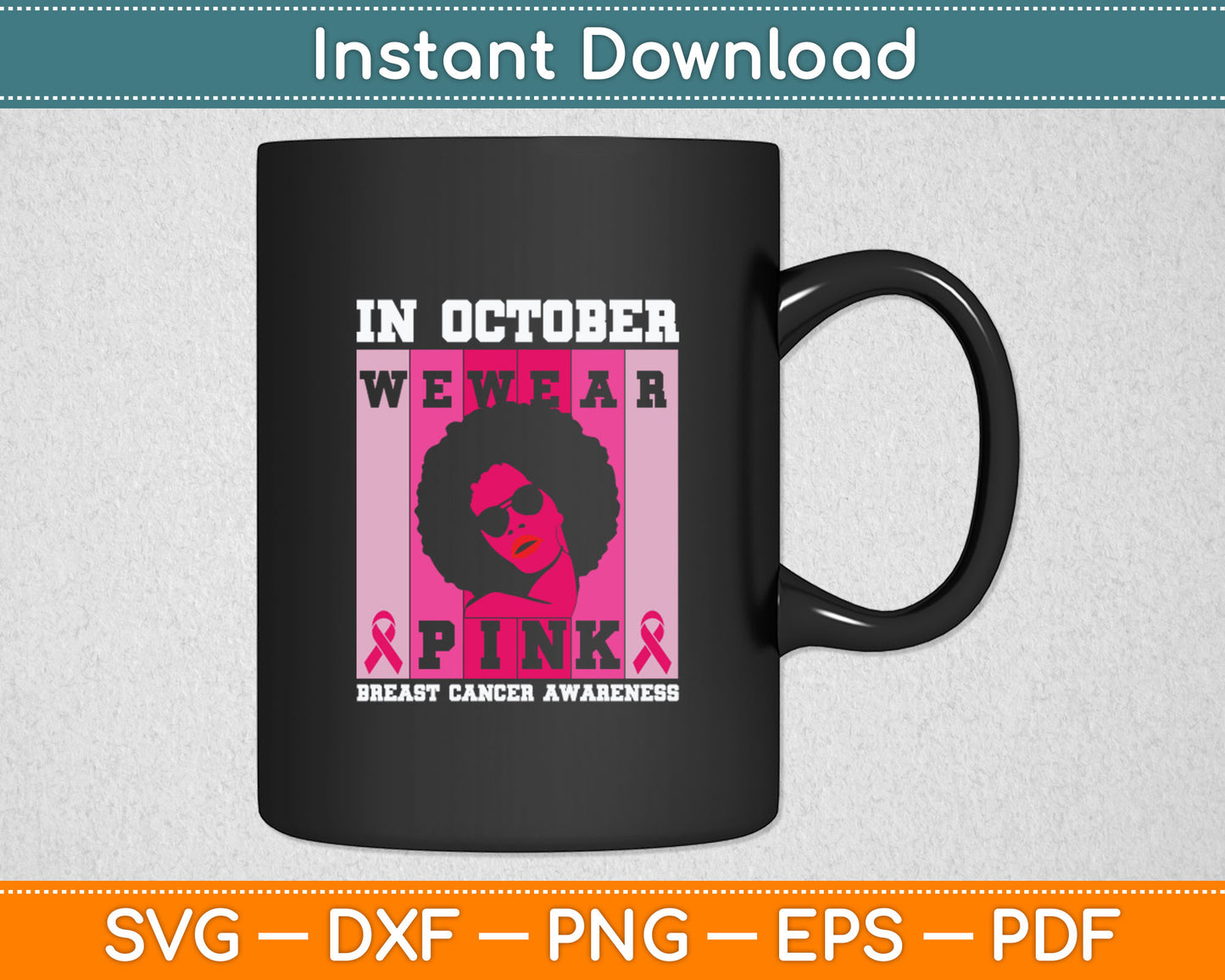 Black Woman In October We Wear Pink Breast Cancer Awareness Svg Digital Cutting File