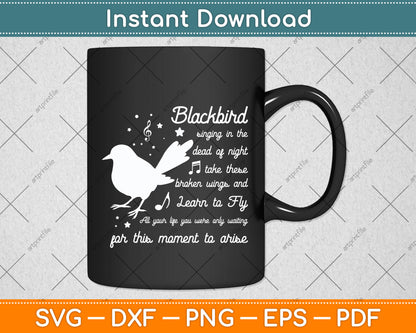 Blackbird Singing in The Dead of Night Bird Lyrics Svg Png Dxf Digital Cutting File