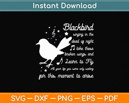 Blackbird Singing in The Dead of Night Bird Lyrics Svg Png Dxf Digital Cutting File