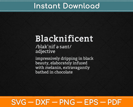 Blacknificent Definition Black History Black Pride Svg Digital Cutting File