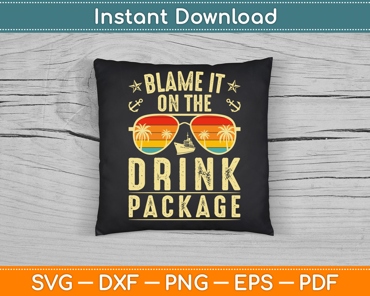 Blame it on The Cruise Package Cruise SVG Digital Cutting File