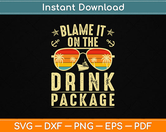 Blame it on The Cruise Package Cruise SVG Digital Cutting File