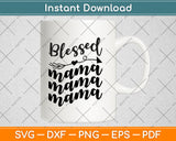 Blessed Mama Mothers Day Svg Png Dxf Digital Cutting File