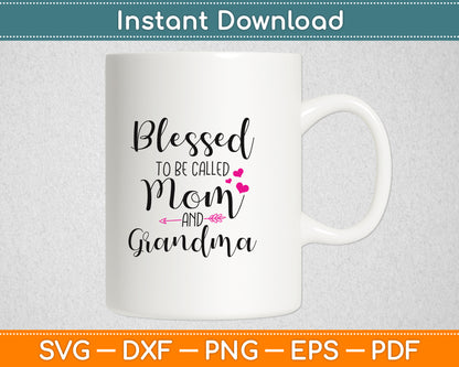 Blessed To Be Called Mom And Grandma Mother's Day Svg Digital Cutting File