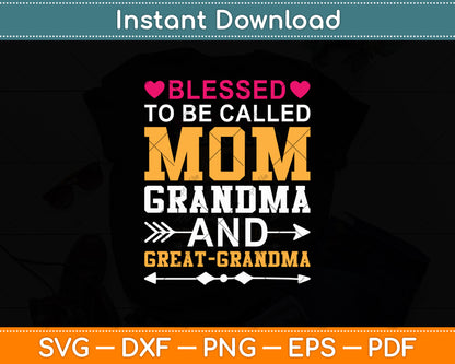 Blessed To Be Called Mom Grandma Great Grandma Funny Svg Digital Cutting File