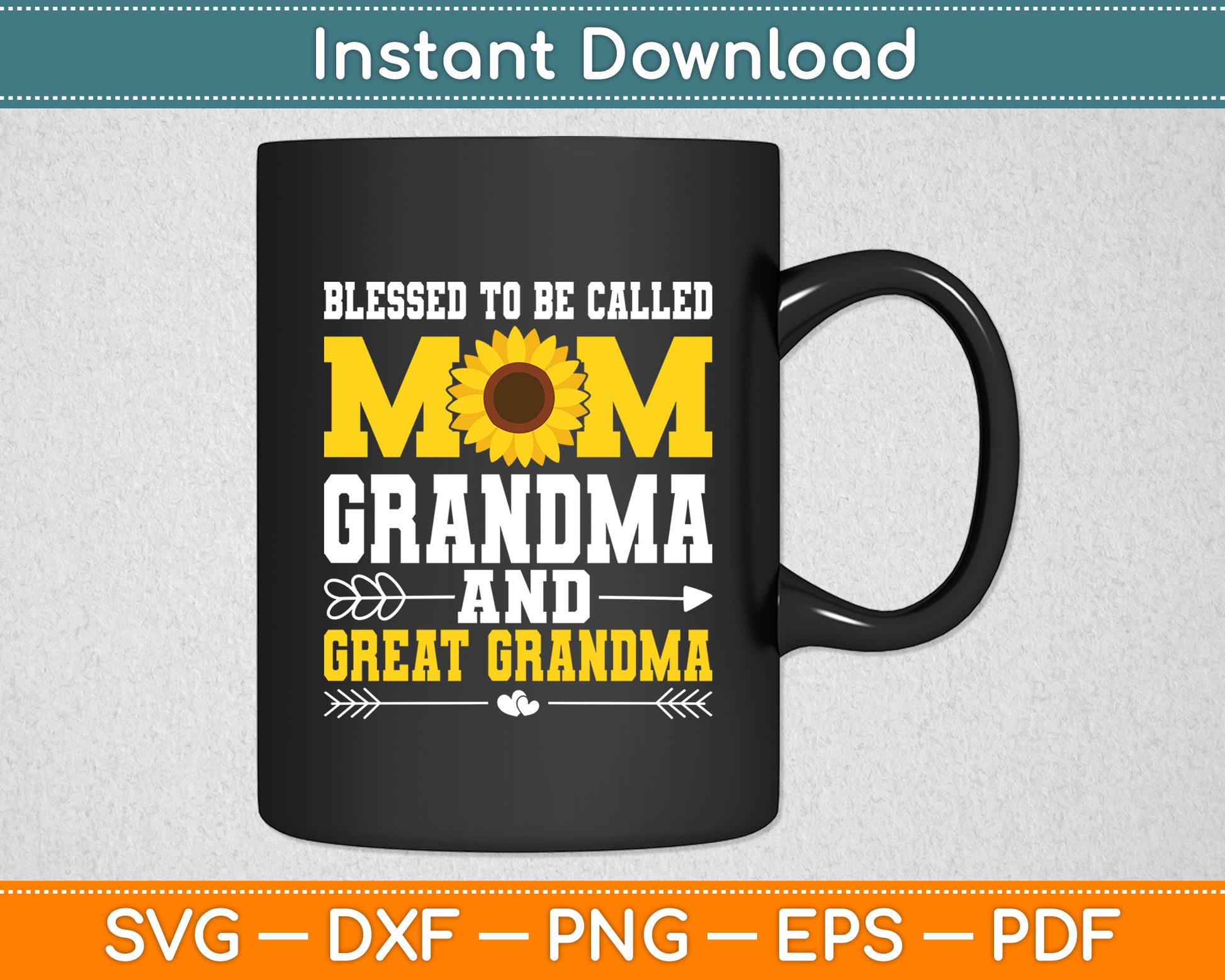 Blessed To Be Called Mom Grandma Great Grandma Mother's Day Svg Digital Cutting File
