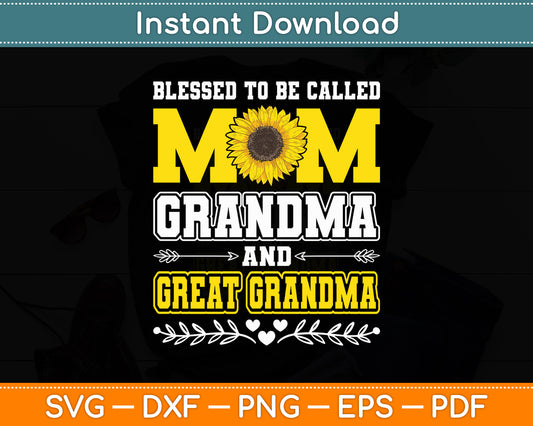 Blessed To Be Called Mom Grandma Great Grandma Mother's Day Svg Design Cutting File
